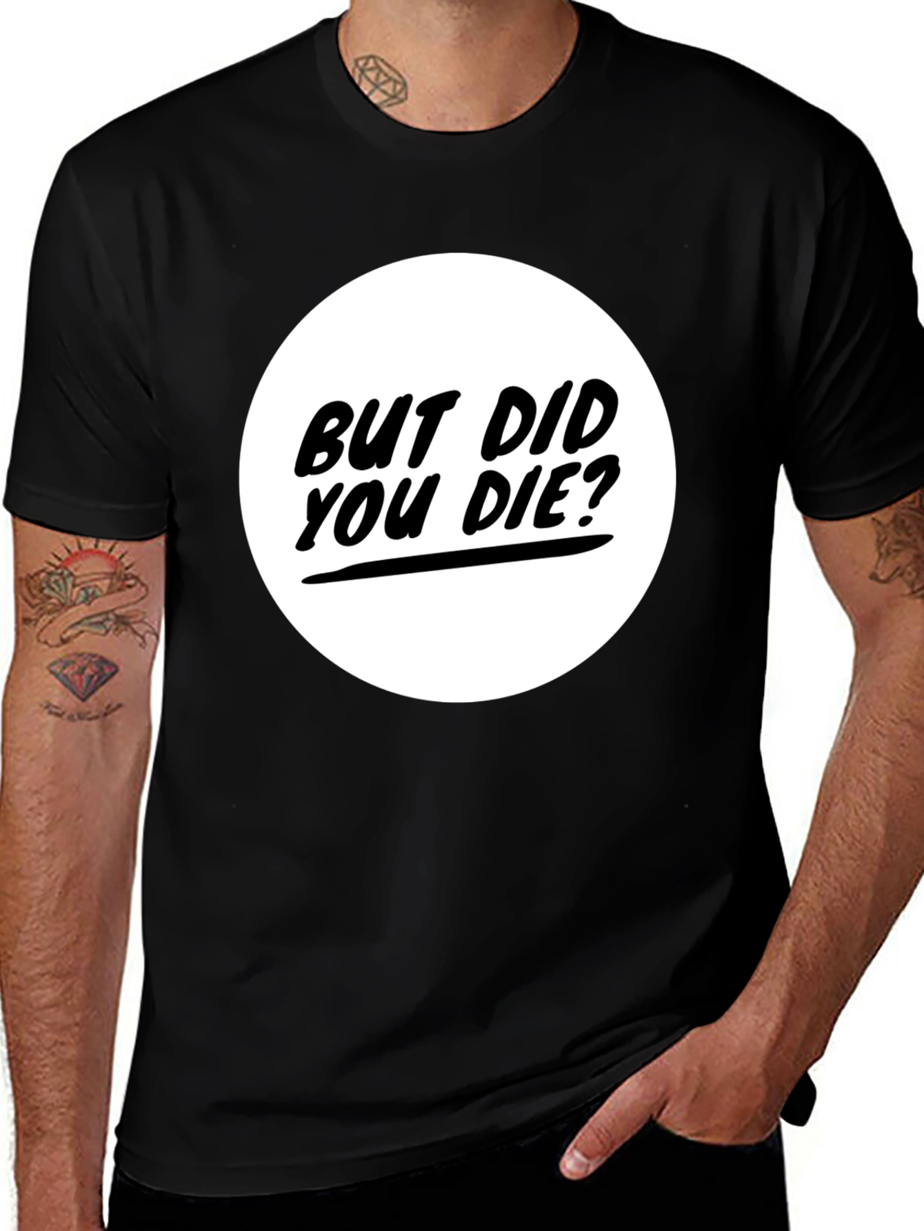 Variant 16 of But Did You Die? Graphic Tee - Black T-Shirt