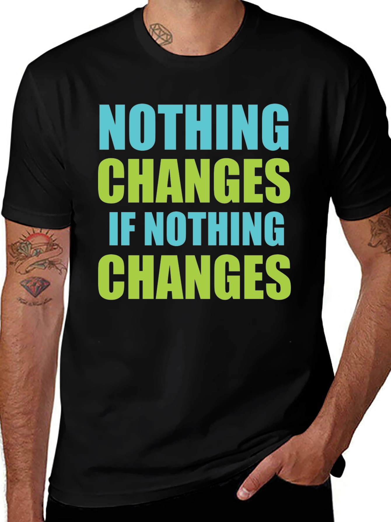 Variant 20 of Nothing Changes T-Shirt - Motivational Tee