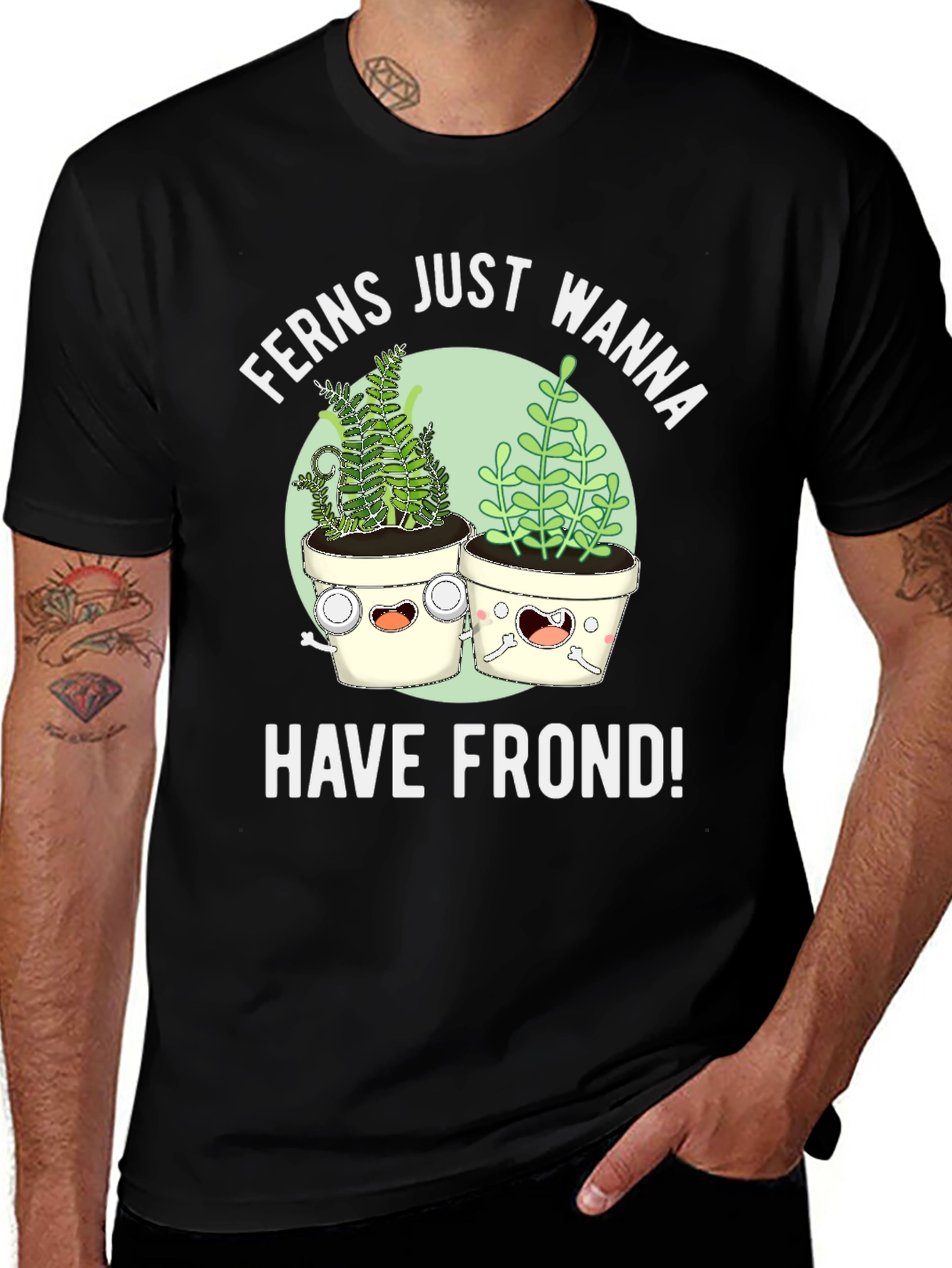 Ferns Just Wanna Have Frond T-Shirt