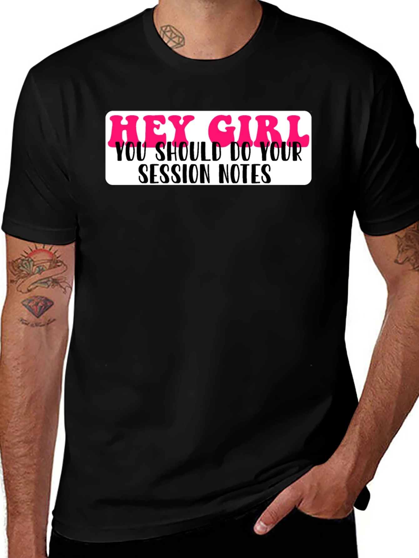 Variant 27 of Hey Girl Session Notes Funny T-Shirt