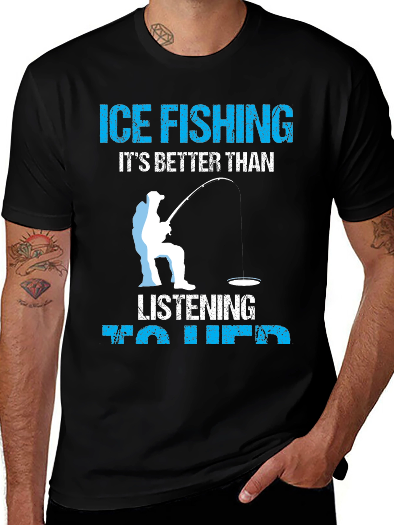 Variant 30 of Ice Fishing Better Than Her T-Shirt