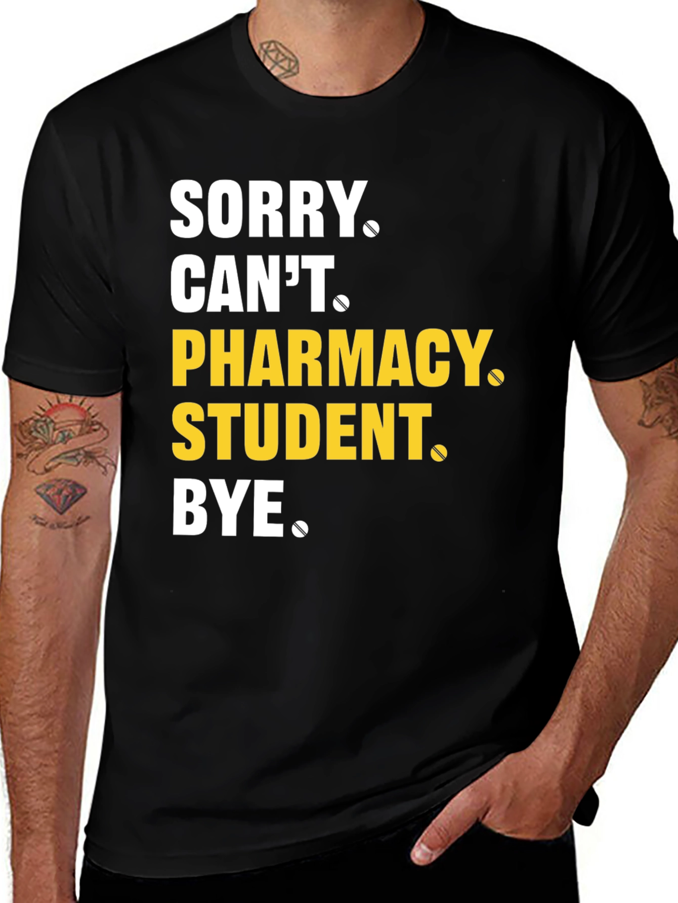 Variant 6 of Pharmacy Student T-Shirt - Sorry Can't Bye Tee