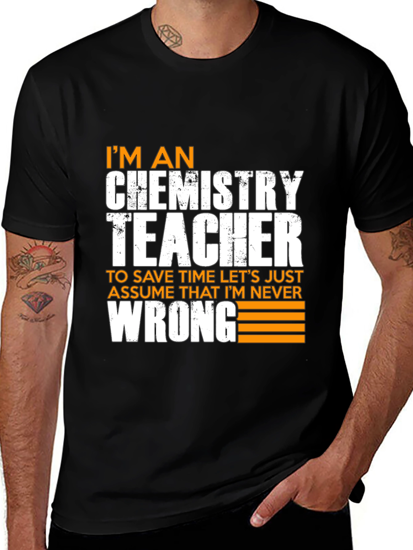 Variant 22 of Chemistry Teacher Novelty T-Shirt - Assume I'm Never Wrong!