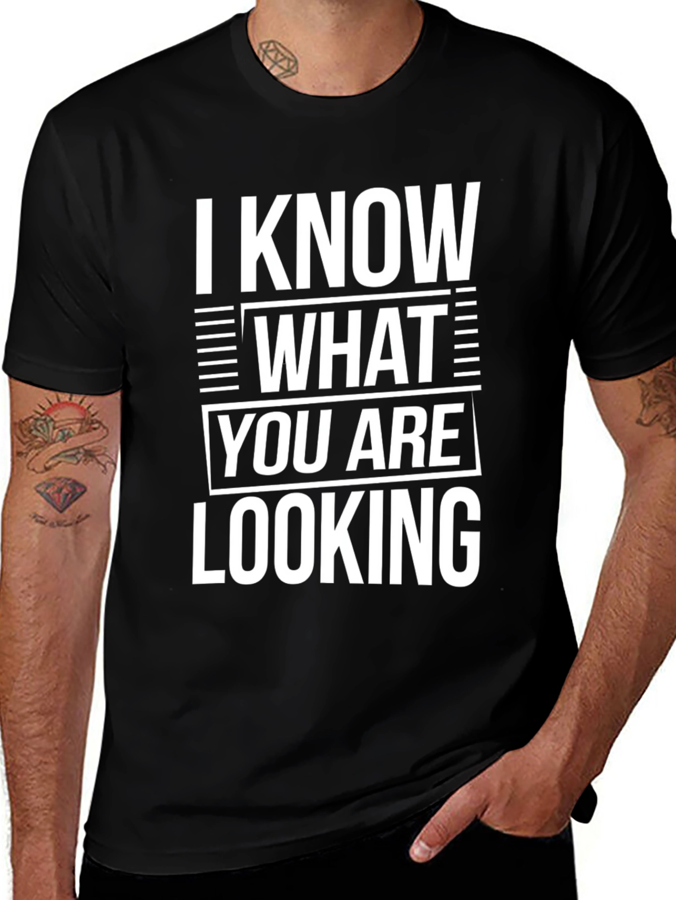 Variant 4 of I Know What You Are Looking For T-Shirt