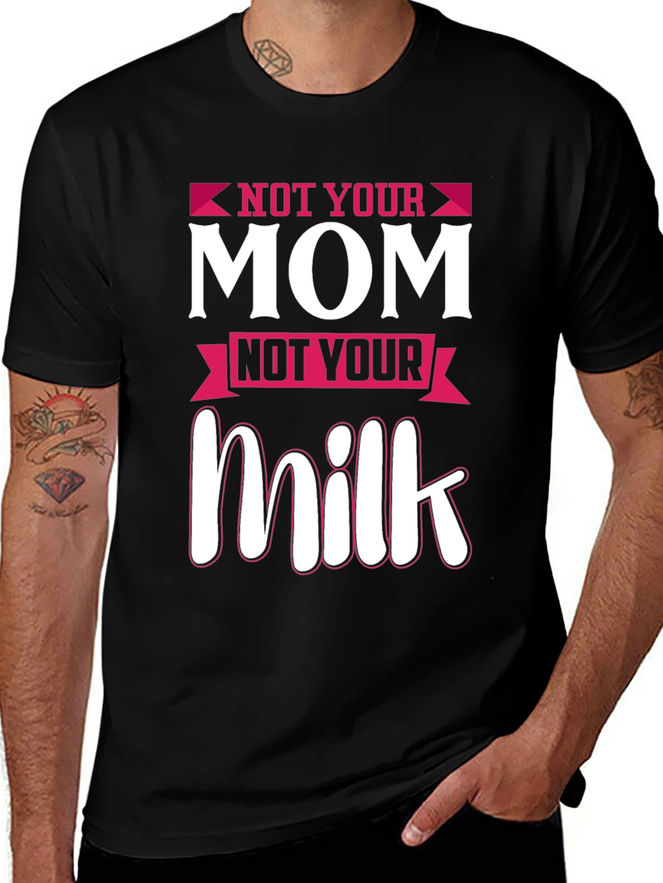 Variant 30 of Not Your Mom, Not Your Milk Funny Graphic Tee
