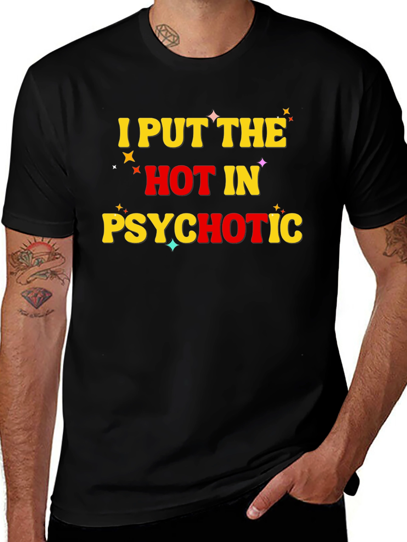 Variant 9 of I Put The Hot In Psychotic Graphic Tee