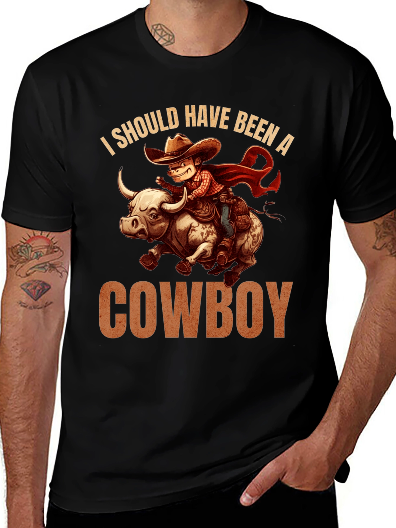 Variant 13 of Cowboy T-Shirt: I Should Have Been A Cowboy