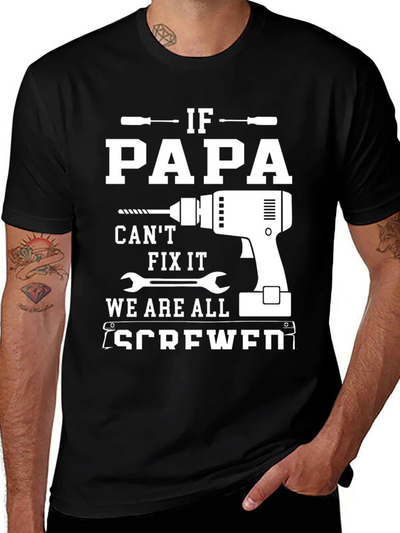 Funny Papa T-Shirt - If Papa Can't Fix It We Are All Screwed!