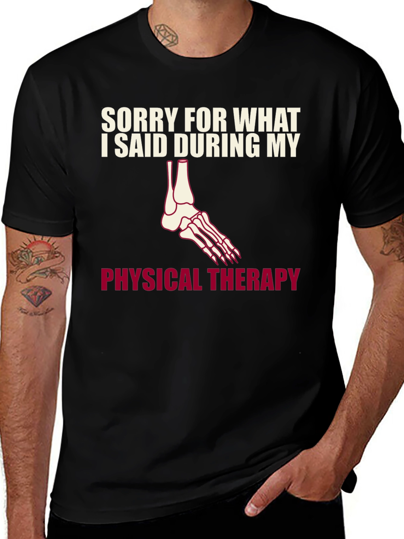 Variant 13 of Funny Physical Therapy T-Shirt - Sorry For What I Said