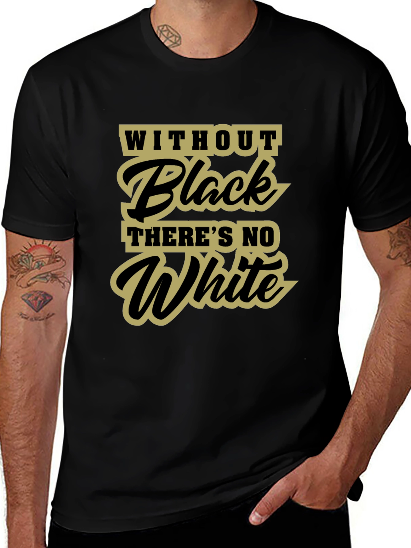 Variant 3 of Without Black There's No White T-Shirt