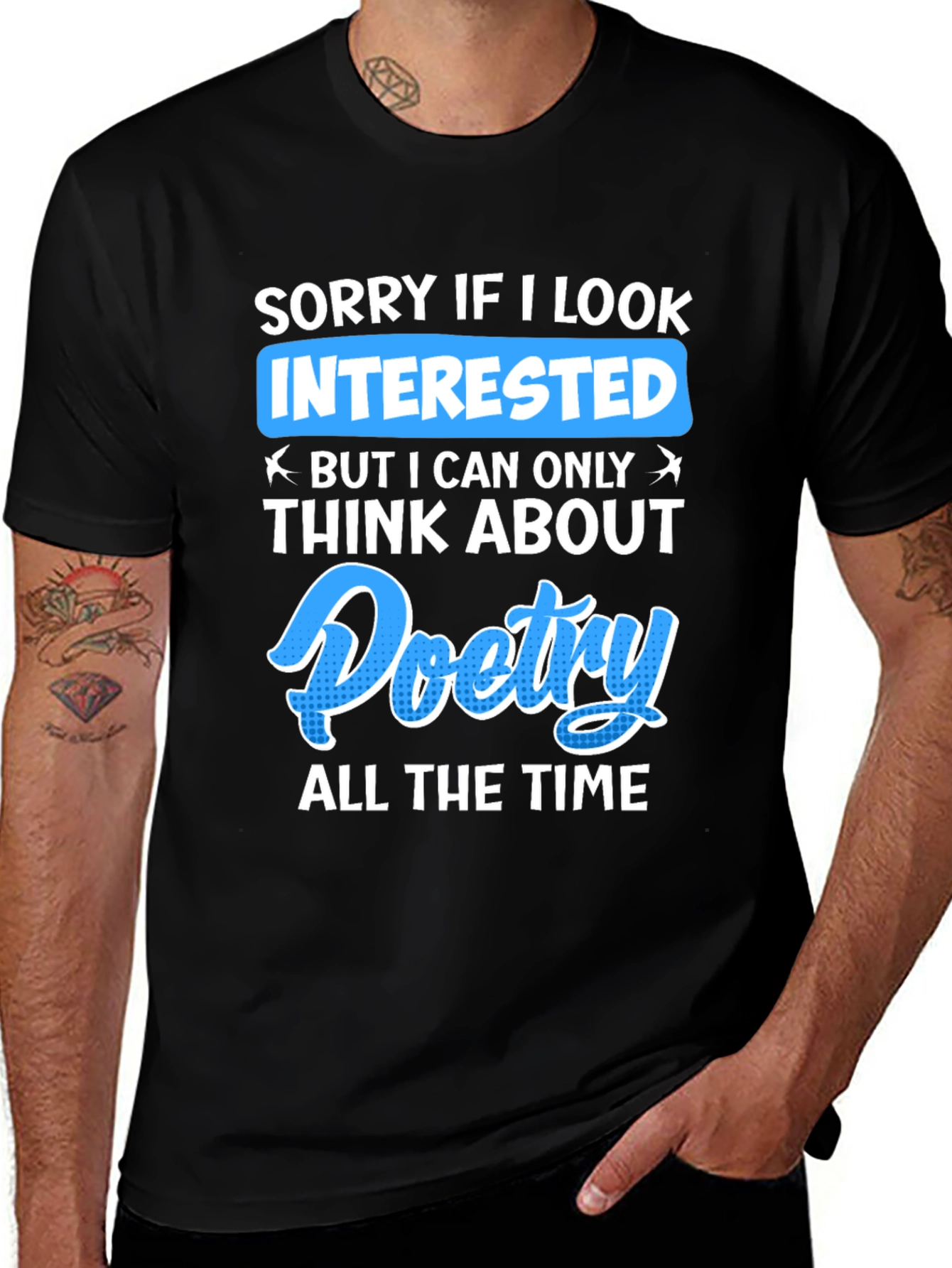 Poetry Lover T-Shirt: Sorry If I Look Interested