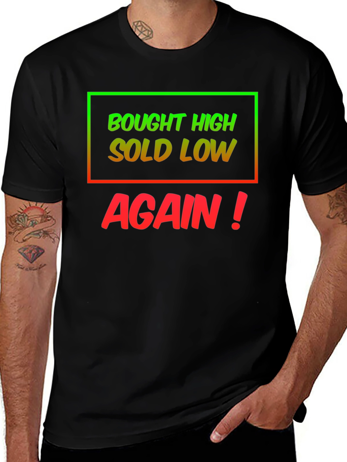 Variant 16 of Bought High Sold Low Graphic T-Shirt