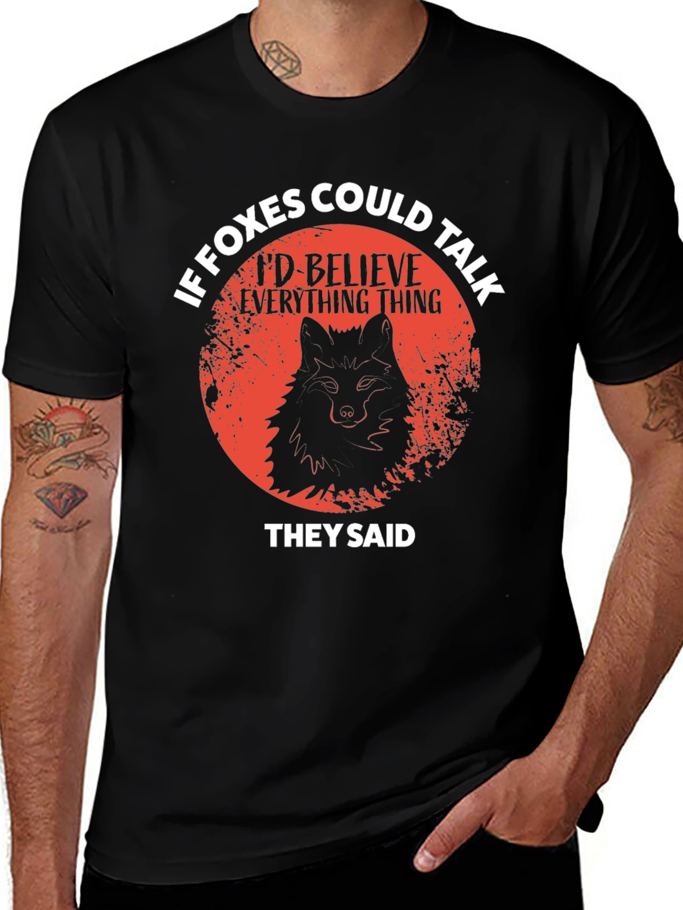Variant 2 of Foxes Could Talk T-Shirt: Believe Everything They Said