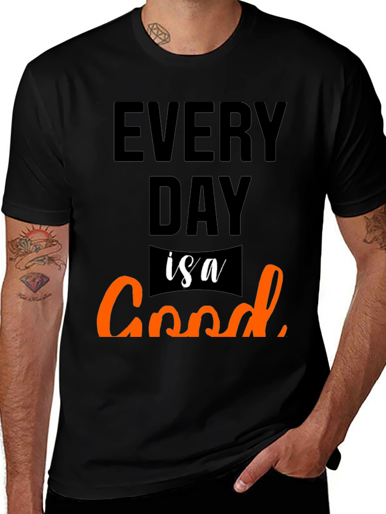 Variant 8 of Every Day is a Good Day Graphic Tee