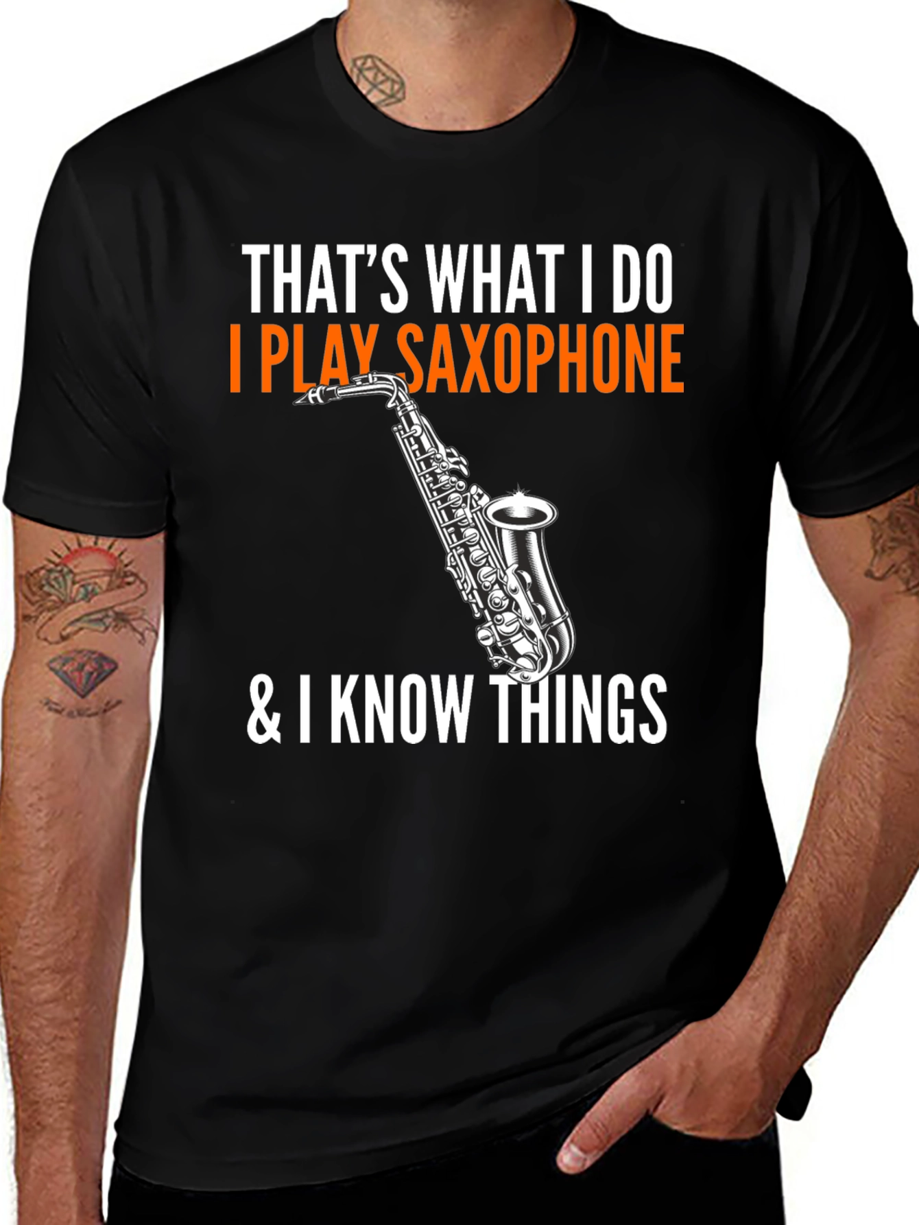 Variant 19 of Saxophone Player T-Shirt: I Play Saxophone & I Know Things