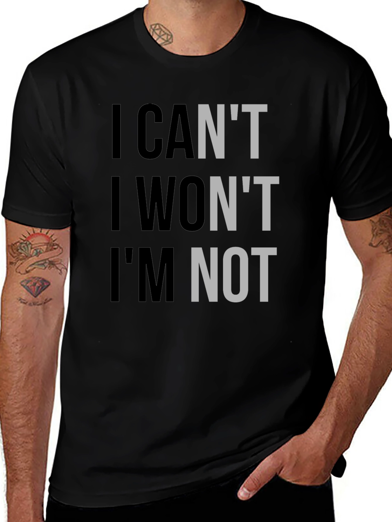 Variant 21 of I Can't I Won't I'm Not T-Shirt Funny Sarcastic Statement Tee