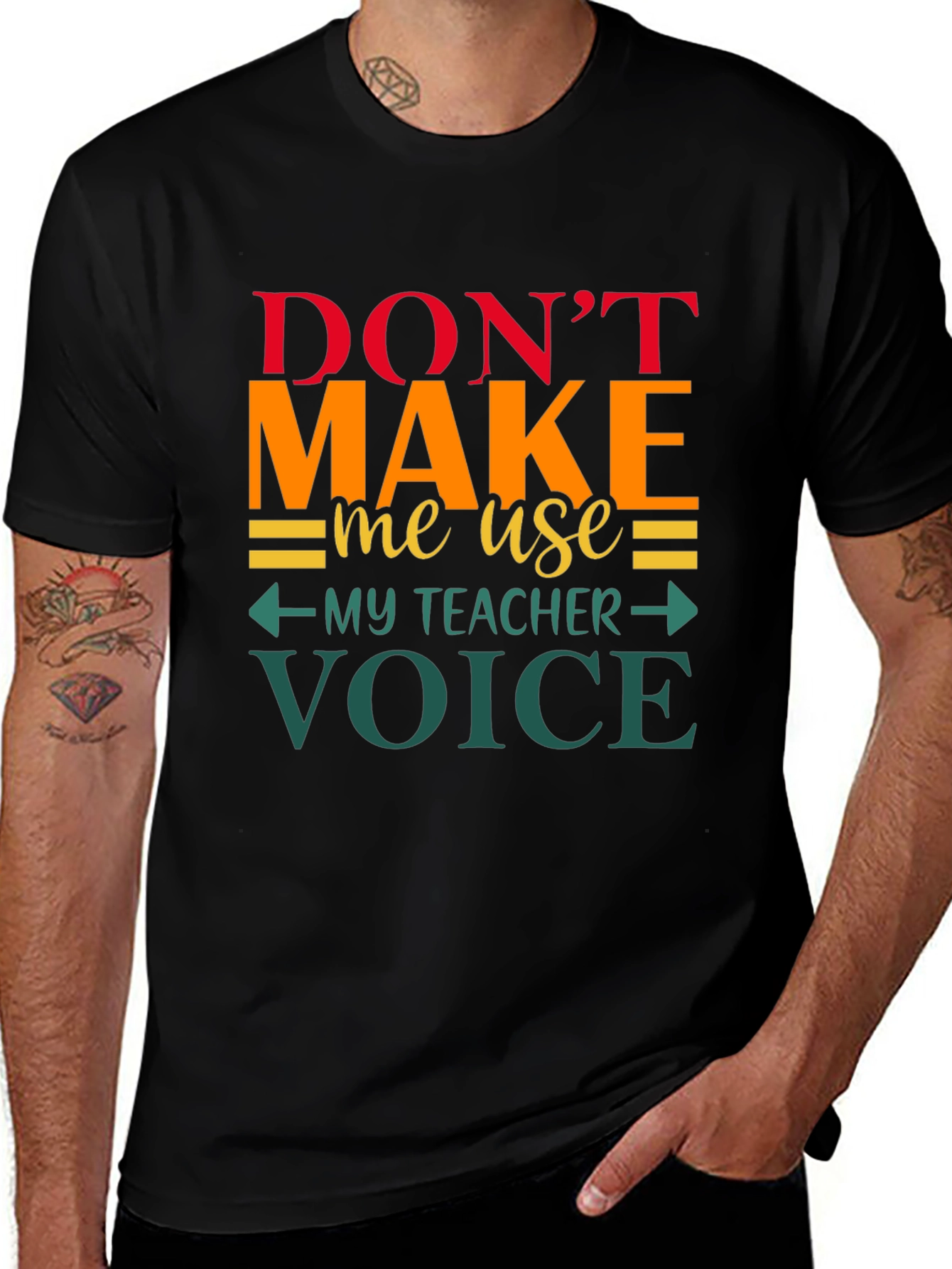 Variant 20 of Don't Make Me Use My Teacher Voice T-Shirt