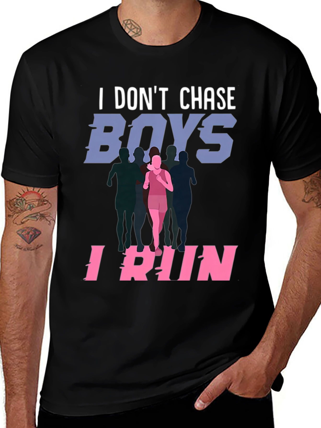 Variant 11 of I Don't Chase Boys I Run T-Shirt