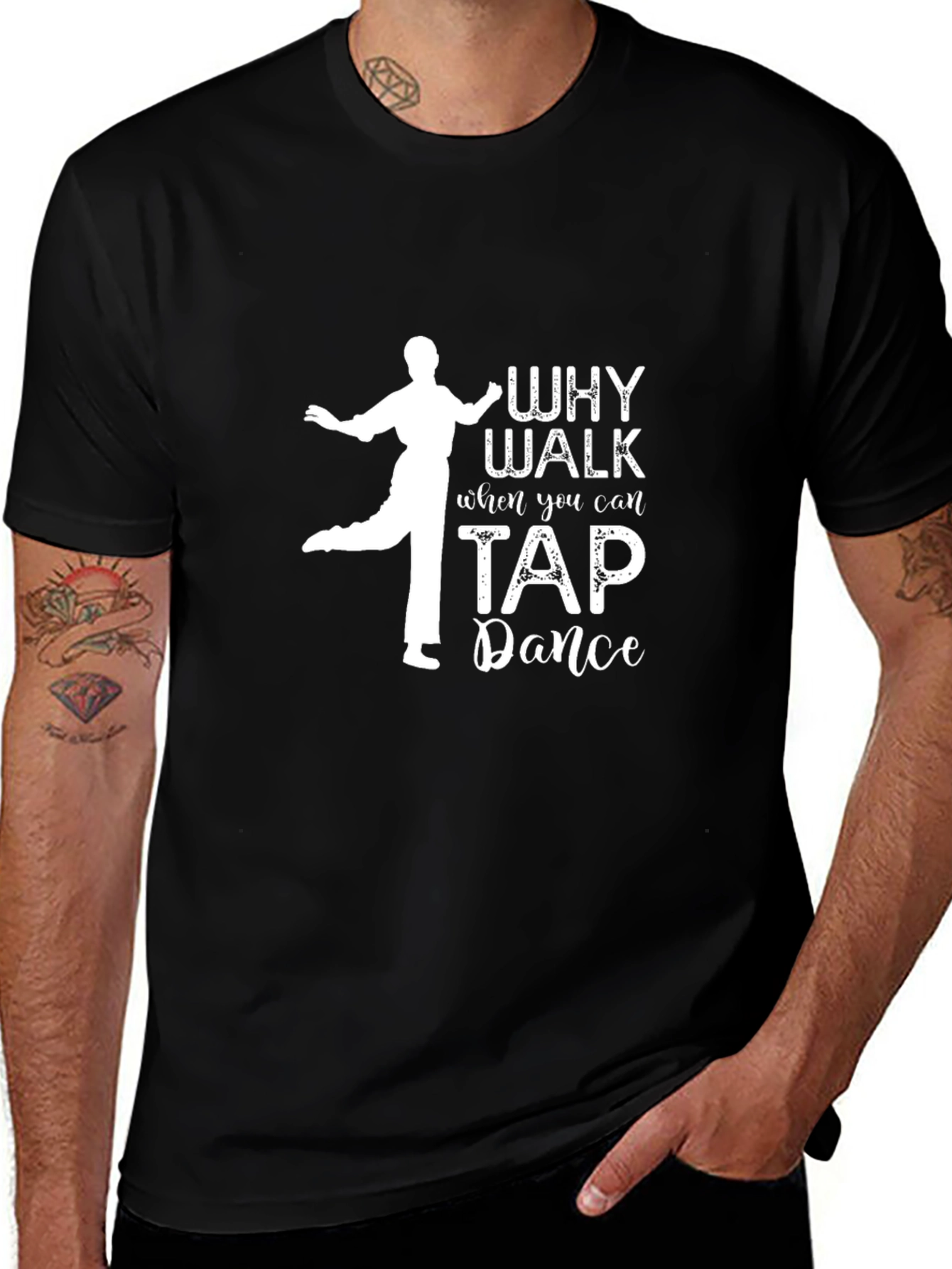 Variant 23 of Tap Dance T-Shirt: Why Walk When You Can Tap Dance