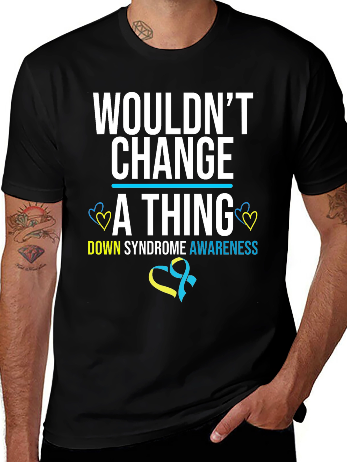 Down Syndrome Awareness T-Shirt - Wouldn't Change a Thing