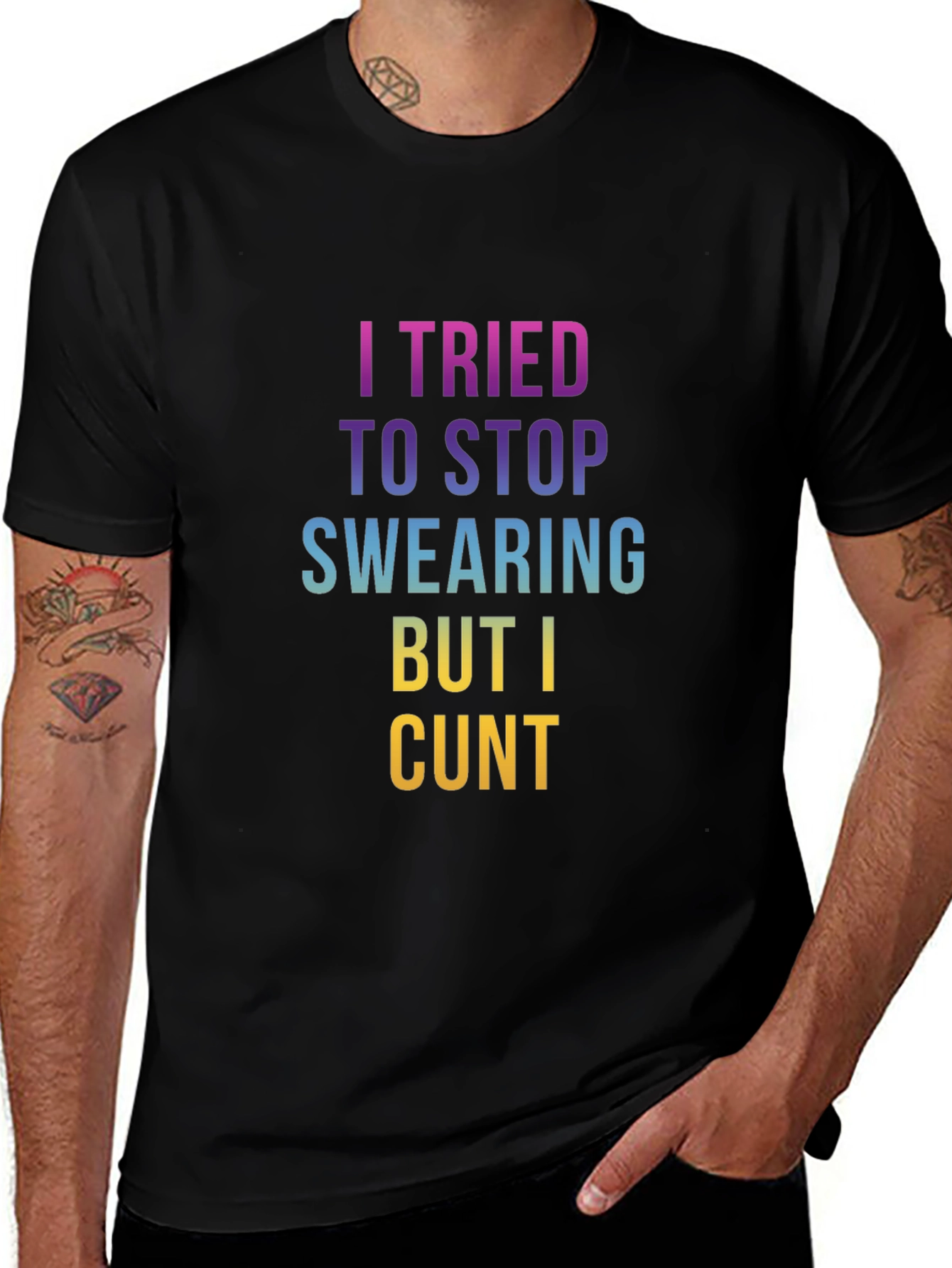 Variant 22 of Offensive Swearing T-Shirt: I Tried to Stop Cunt