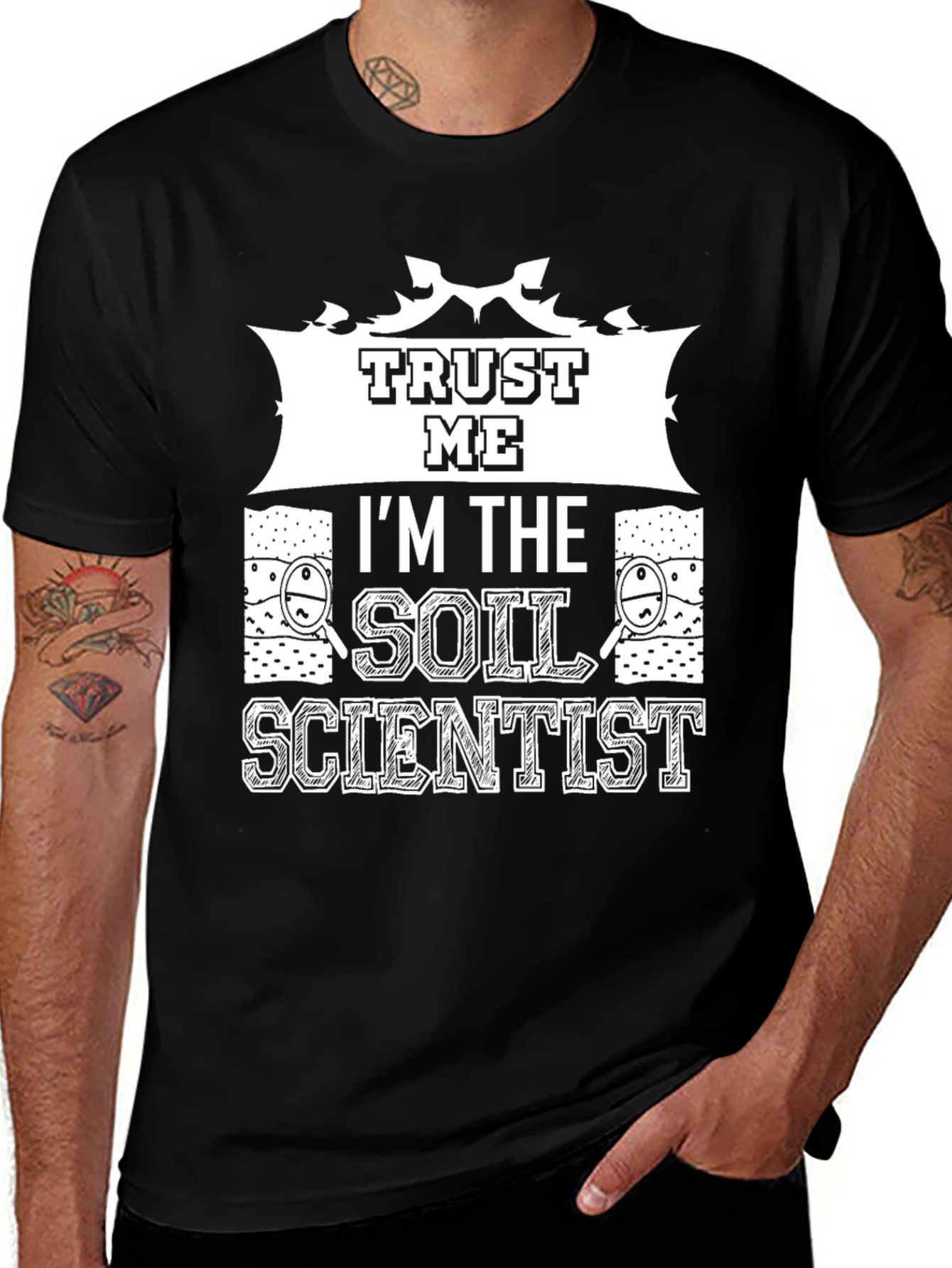 Variant 30 of Trust Me I'm The Soil Scientist T-Shirt