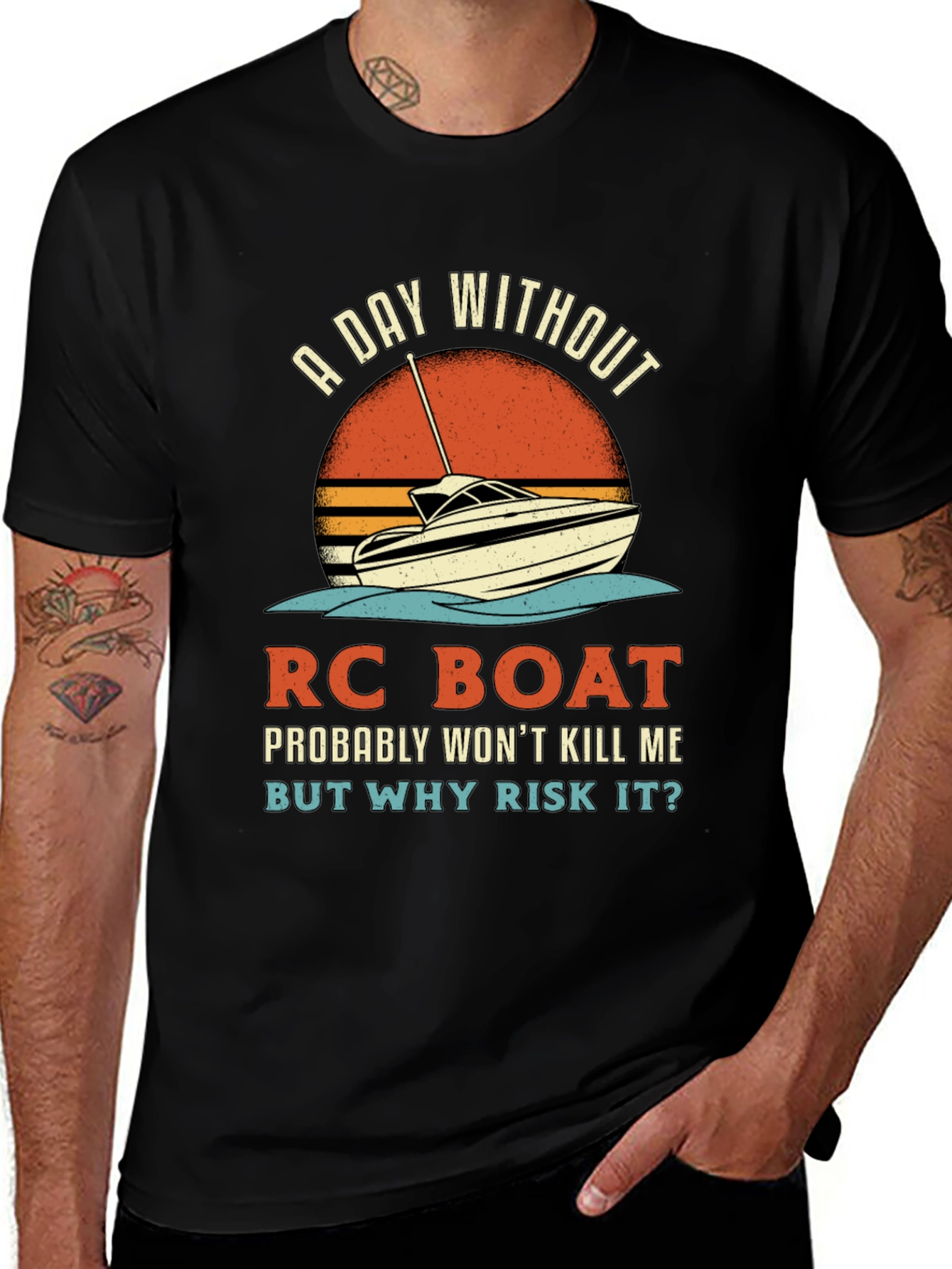 RC Boat T-Shirt: A Day Without, Why Risk It?