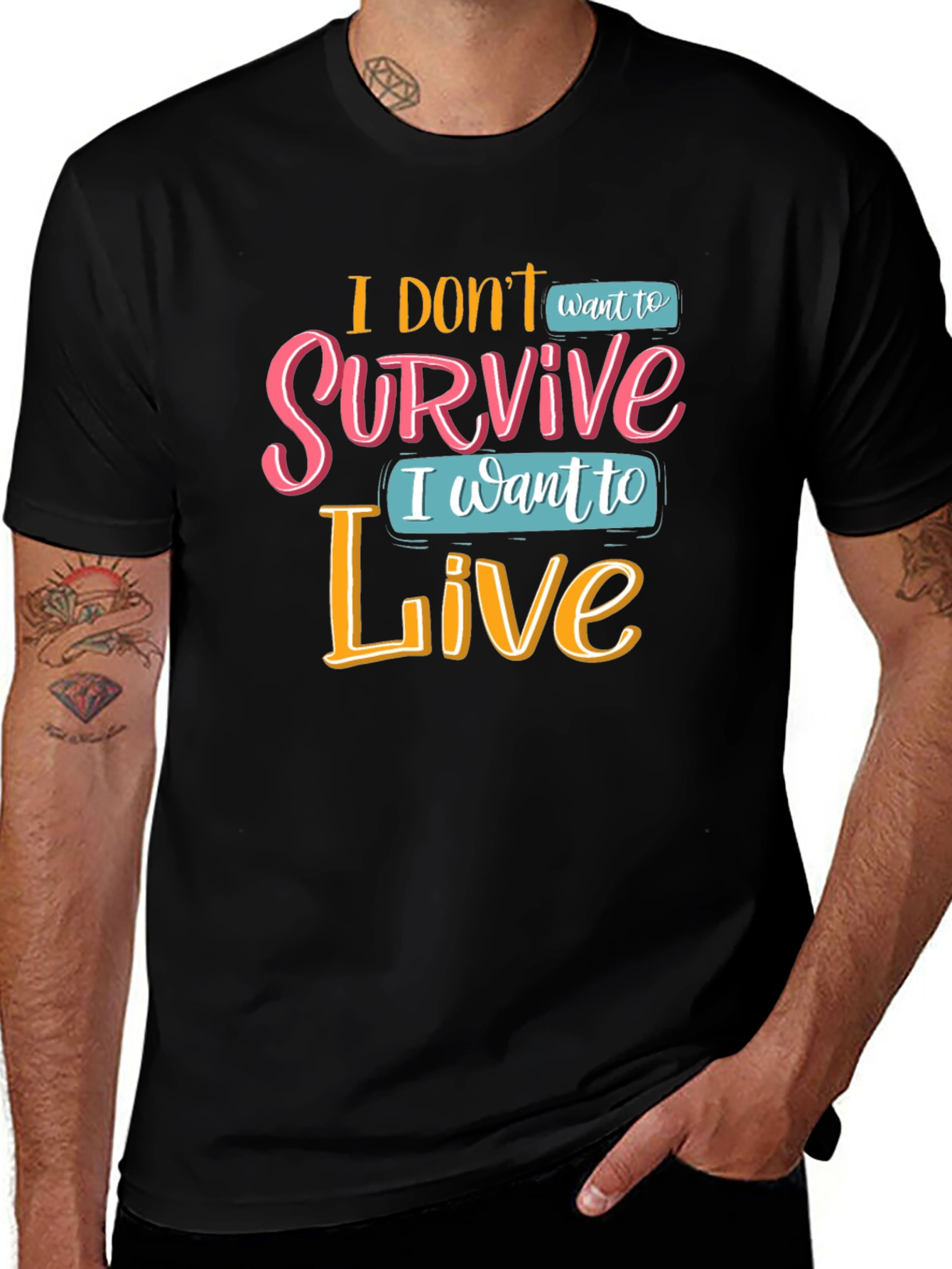 Variant 30 of I Don't Want To Survive T-Shirt