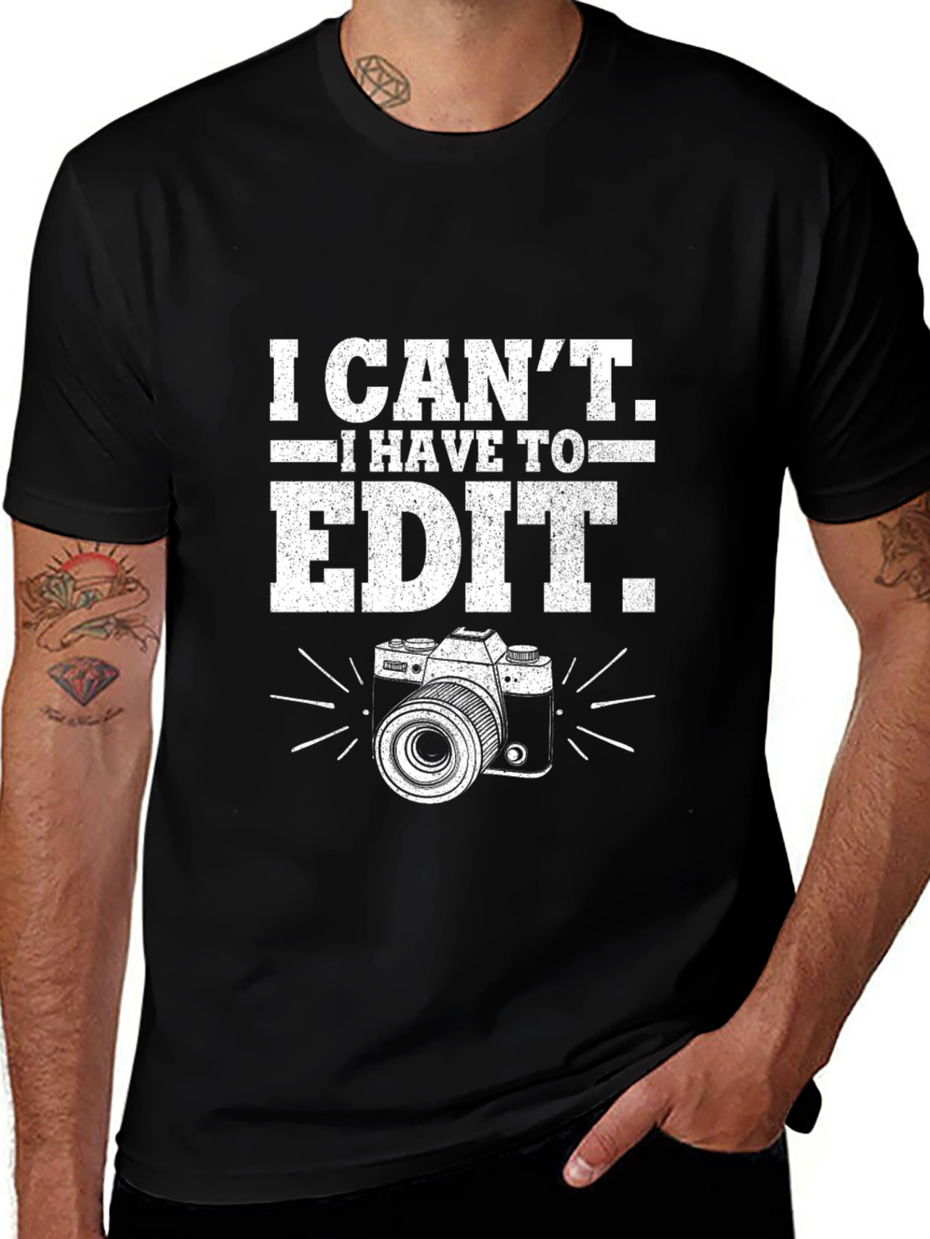 Variant 25 of I Can't I Have to Edit T-Shirt Photography Graphic Tee