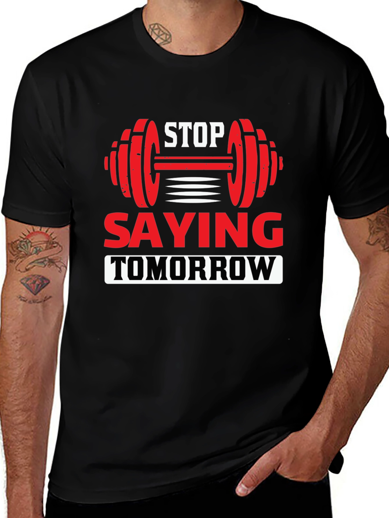 Variant 20 of Motivational Fitness T-Shirt - Stop Saying Tomorrow