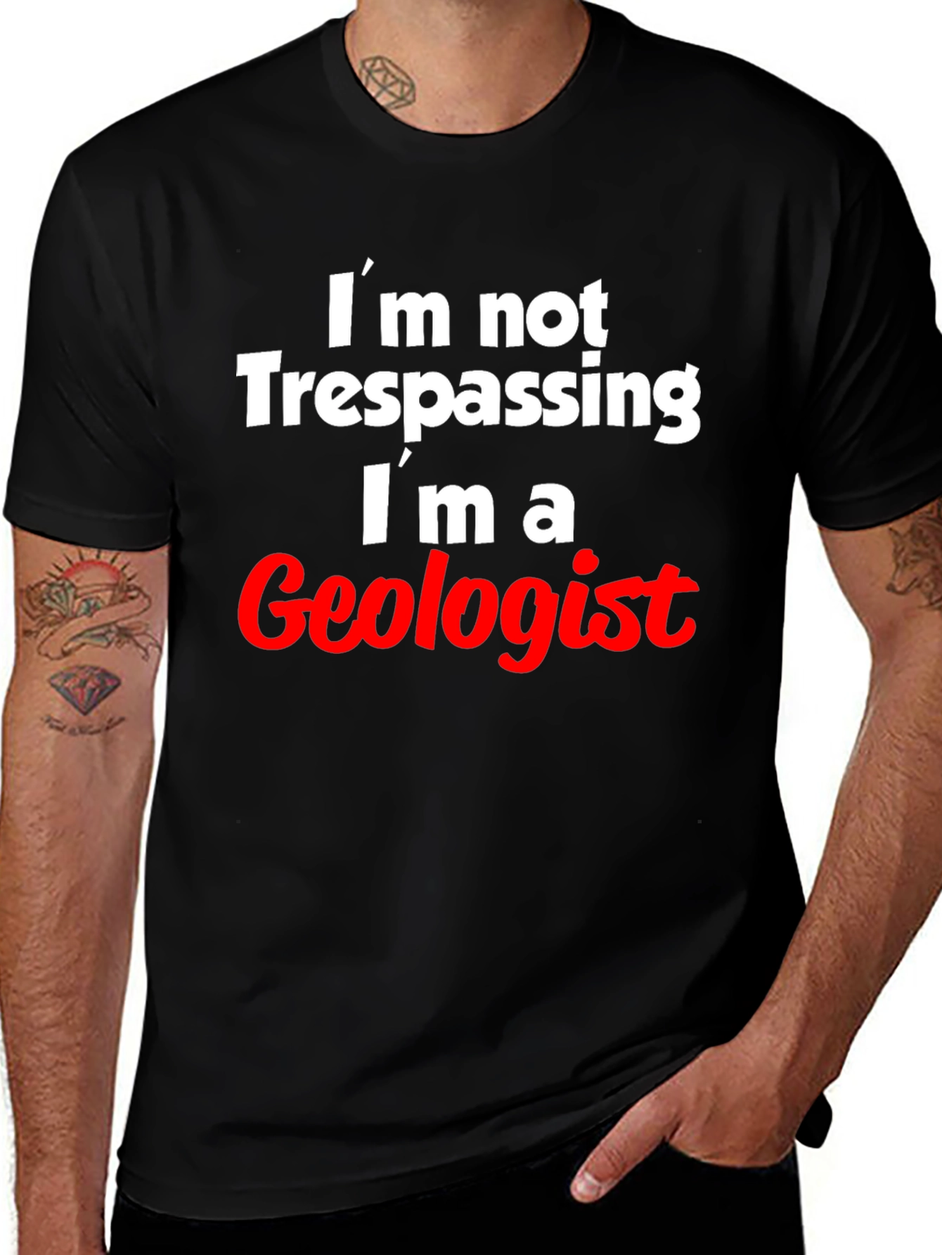 Variant 28 of Geologist T-Shirt: I'm Not Trespassing