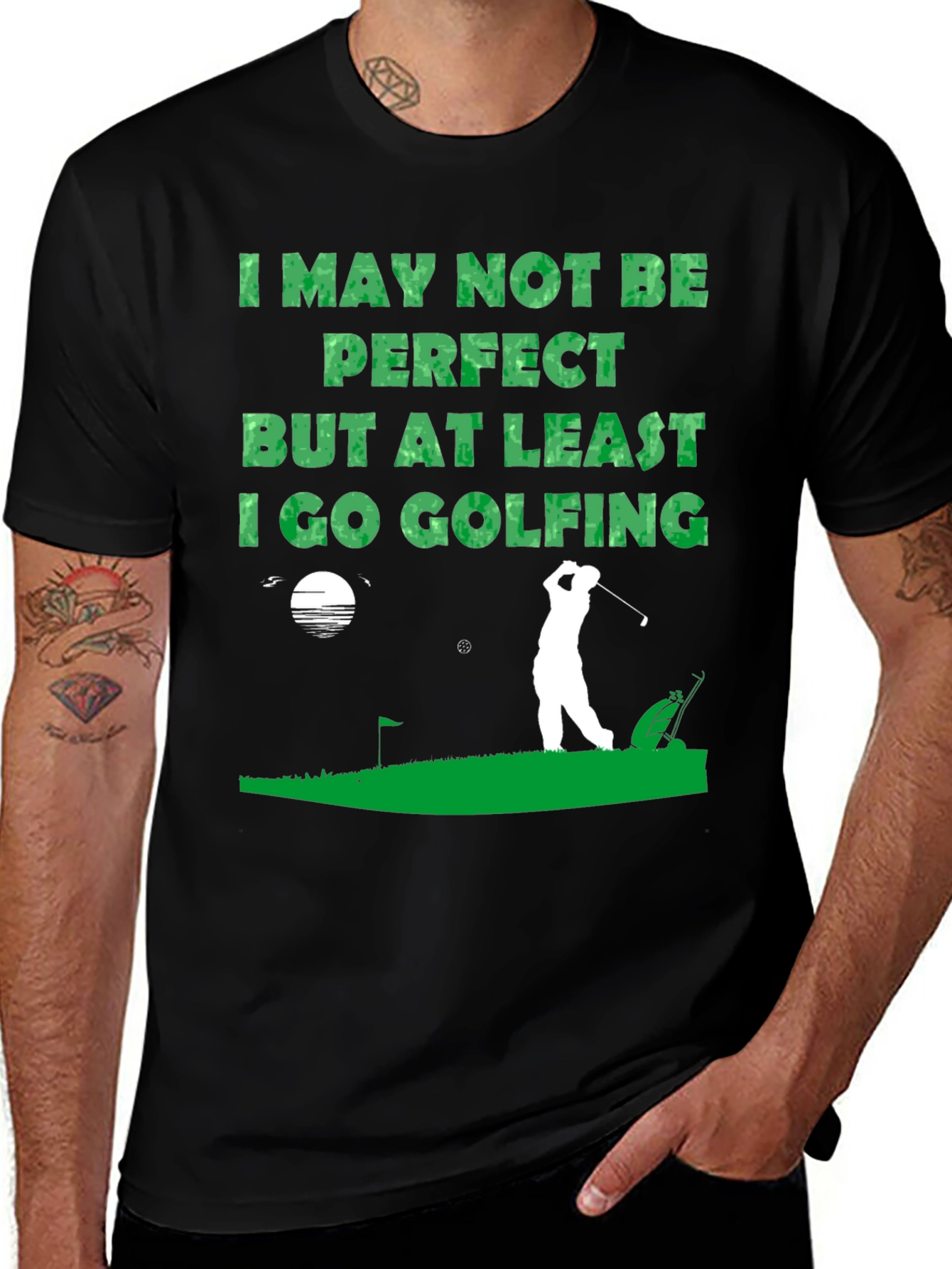 Golfing T-Shirt - I May Not Be Perfect