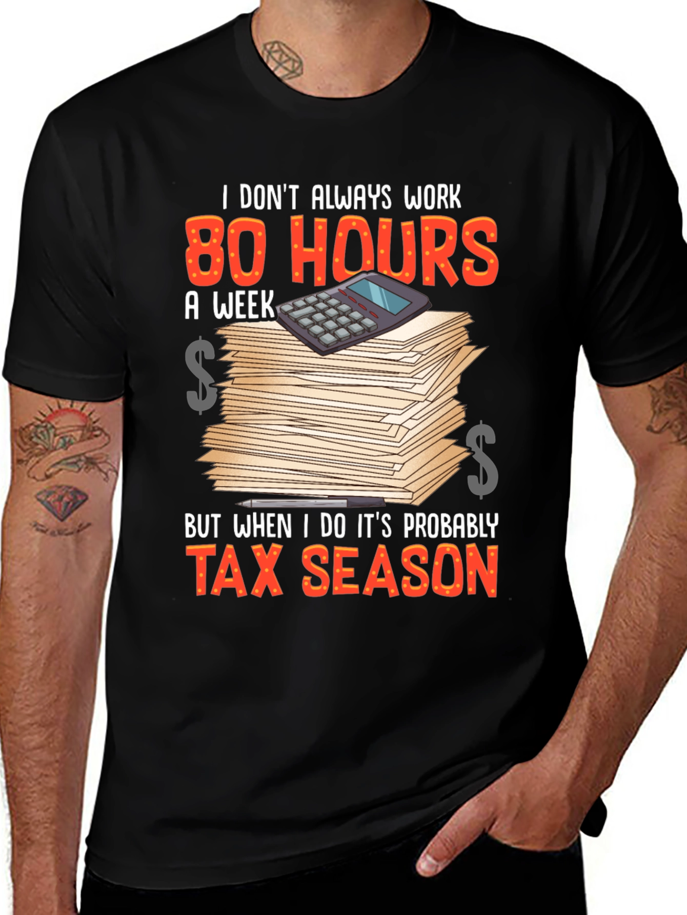 Variant 9 of Tax Season T-Shirt - 80 Hours Work