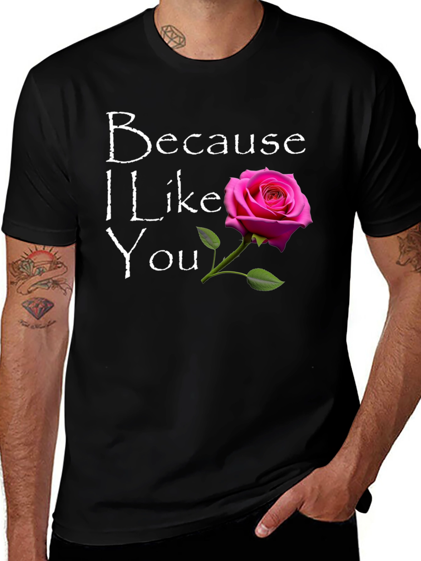 Variant 5 of Because I Like You T-Shirt with Rose Graphic