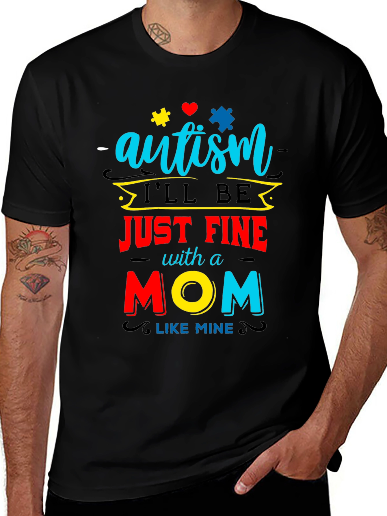 Variant 20 of Autism Awareness T-Shirt "I'll be Just Fine With a Mom Like Mine"