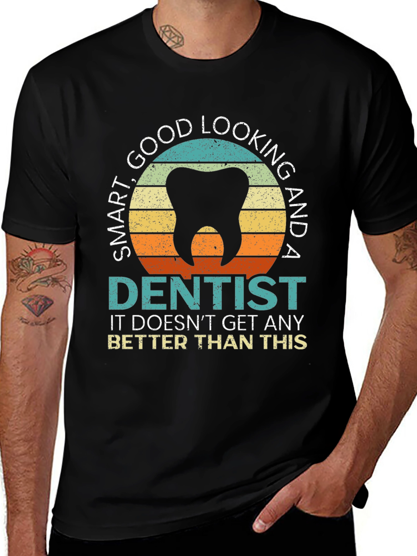Variant 14 of Smart, Good Looking Dentist T-Shirt