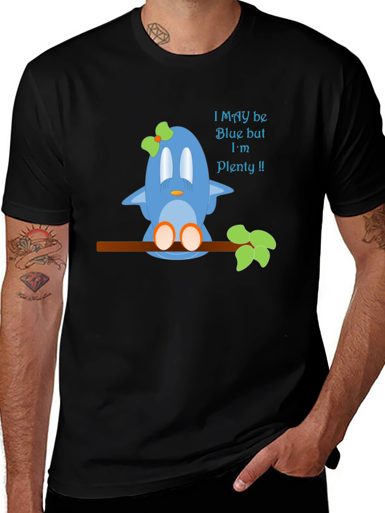 Variant 11 of Blue Bird T-Shirt: "I May be Blue, But I'm Plenty!!" T-Shirt