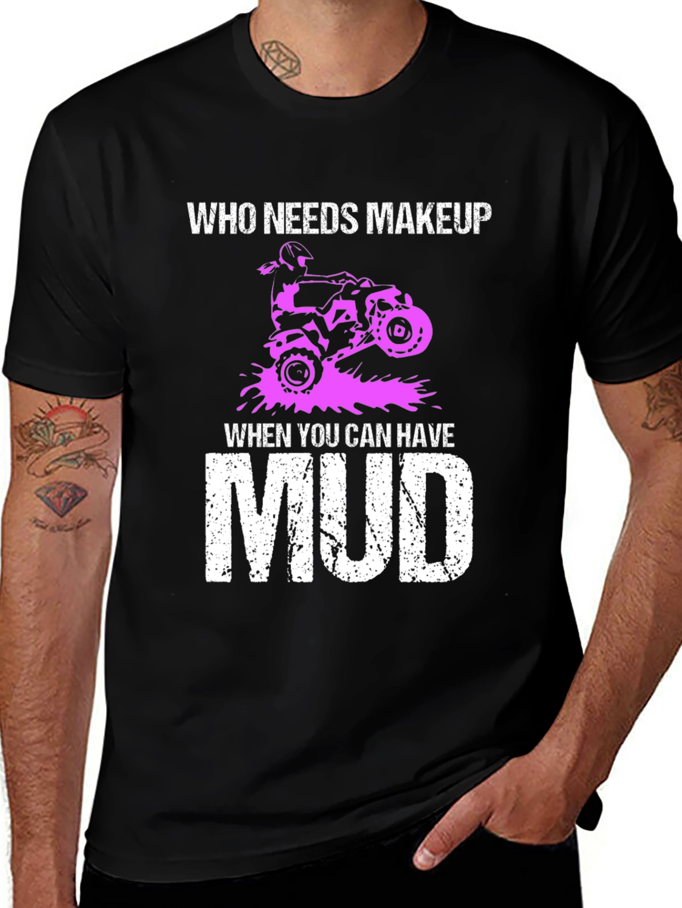 Variant 30 of Who Needs Makeup Mud T-Shirt