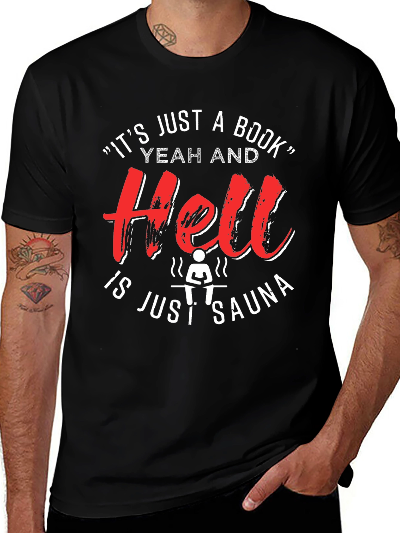 Variant 14 of Humorous "Hell is Just Sauna" Graphic Tee