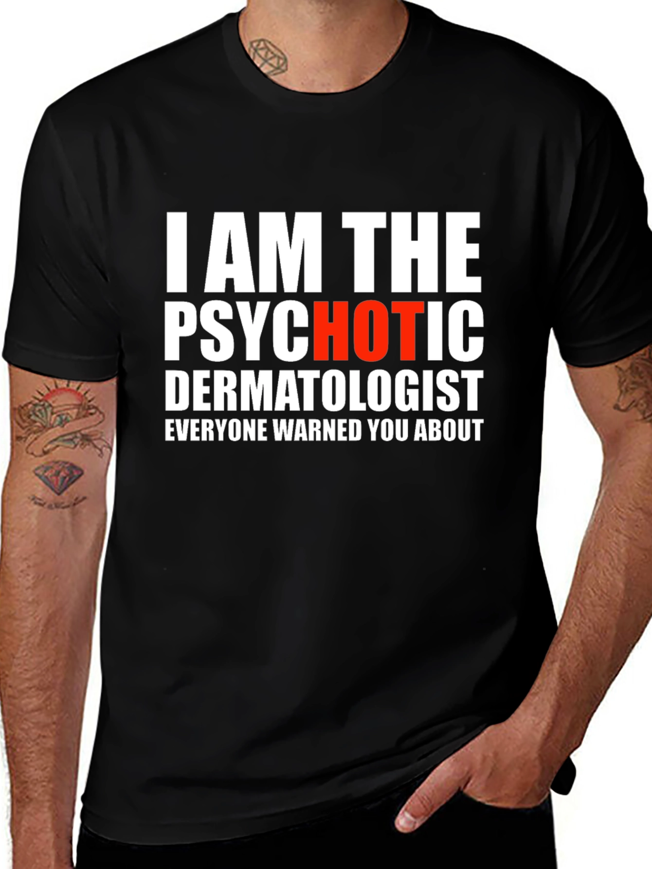 Variant 19 of Psychotic Dermatologist Novelty Graphic Tee