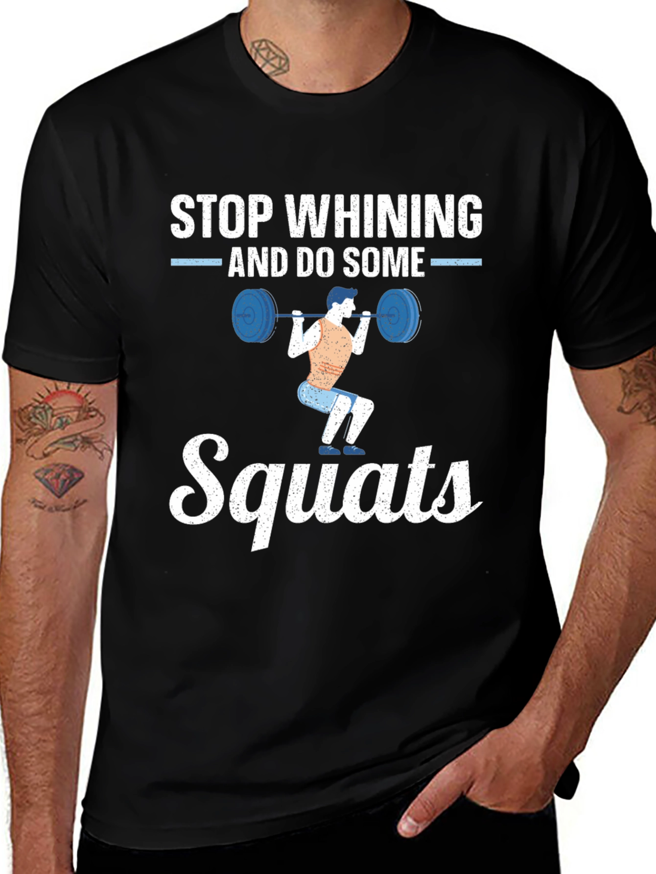 Variant 29 of Stop Whining Squats Graphic Tee