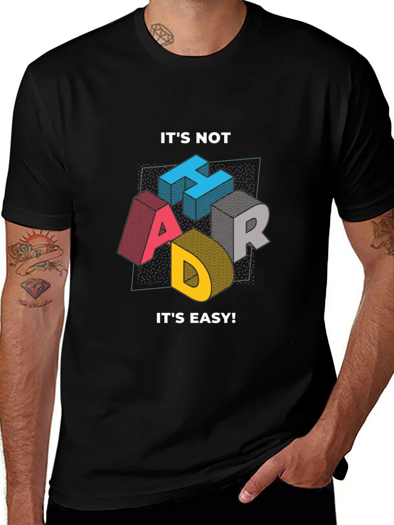 Variant 14 of It's Not Hard, It's Easy Men's Graphic Tee