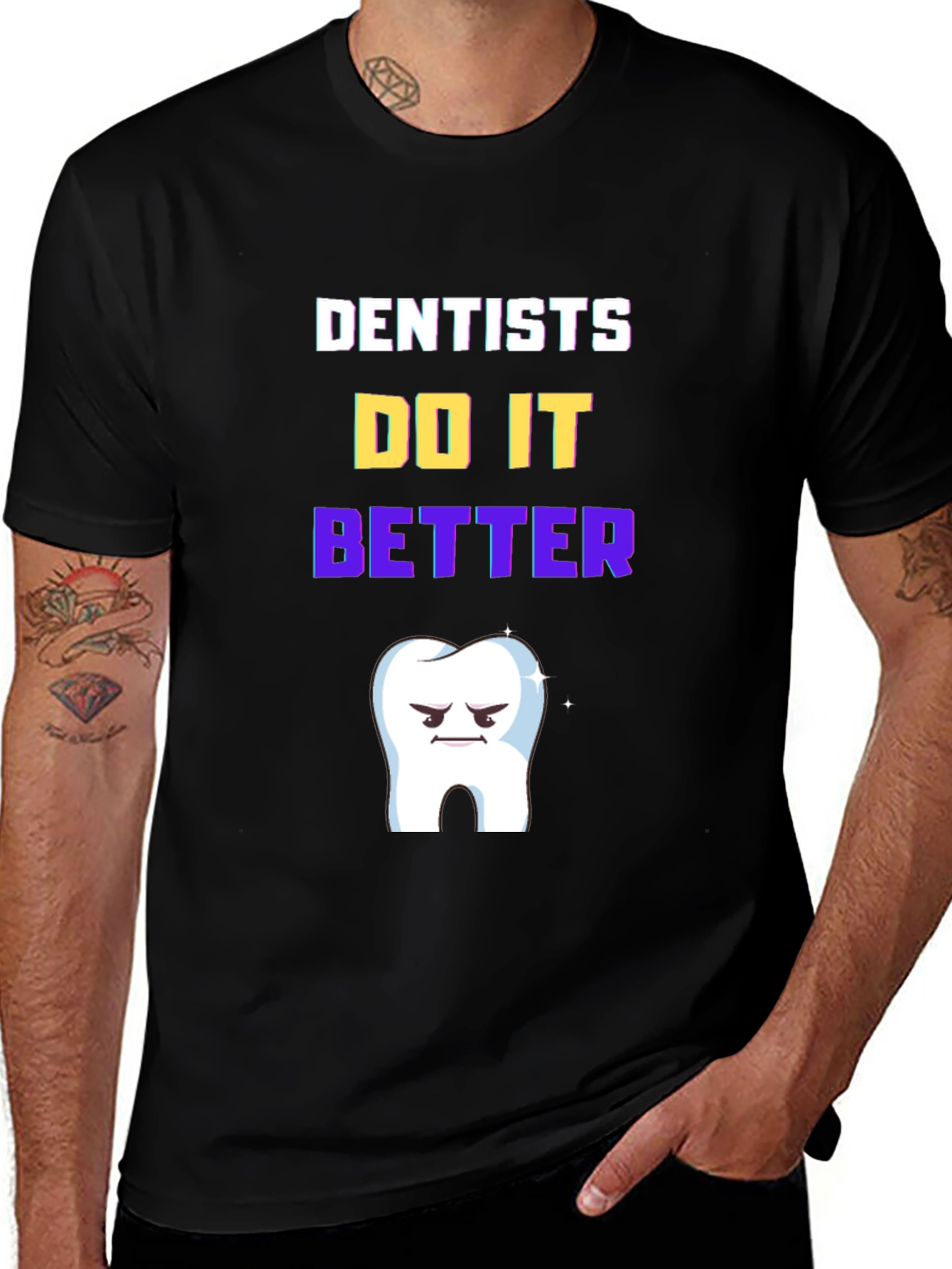 Variant 10 of Dentists Do It Better T-Shirt