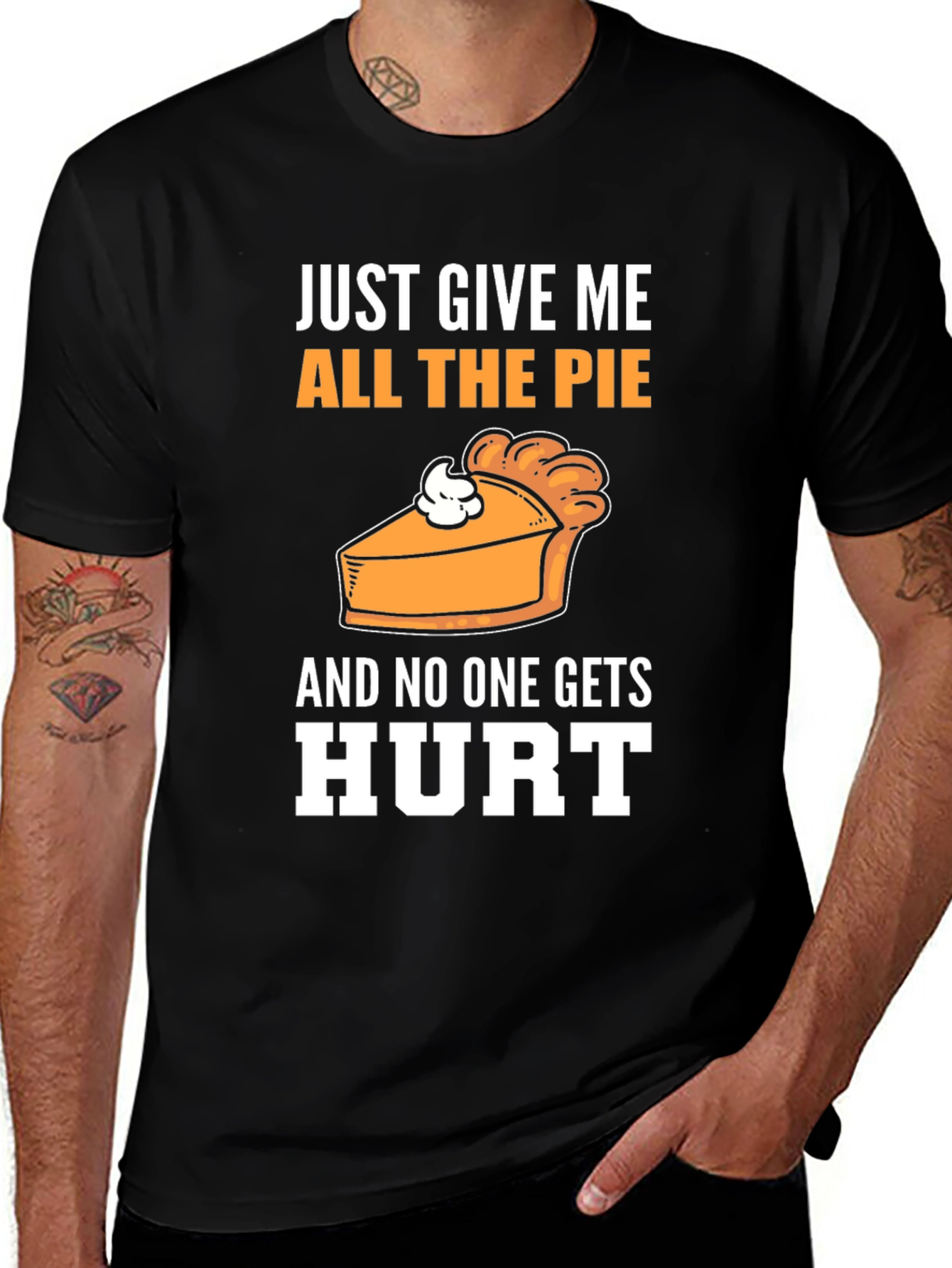 Variant 28 of Just Give Me All The Pie T-Shirt
