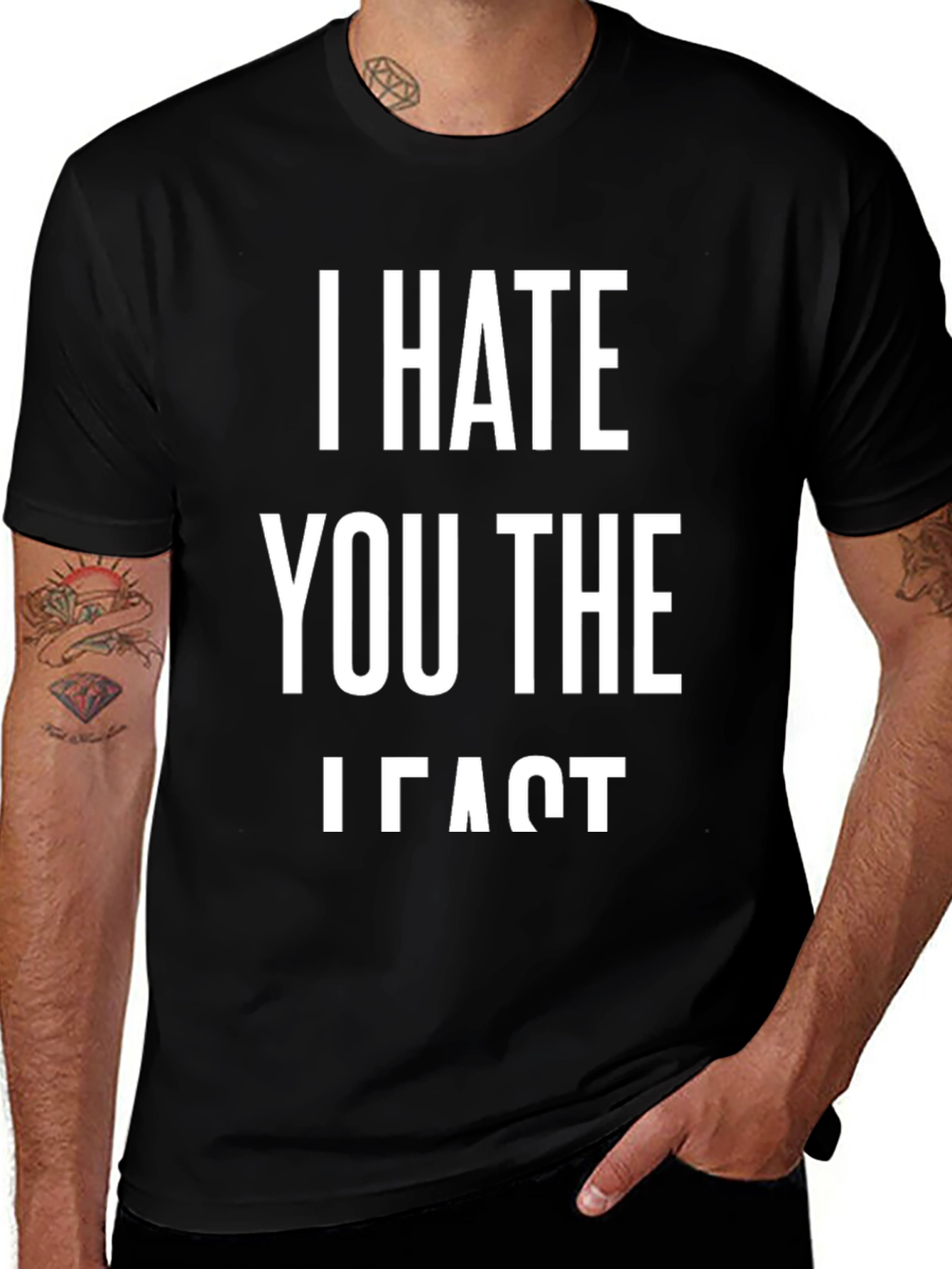 Variant 12 of I Hate You The Least Graphic Tee - Funny Sarcastic T-Shirt
