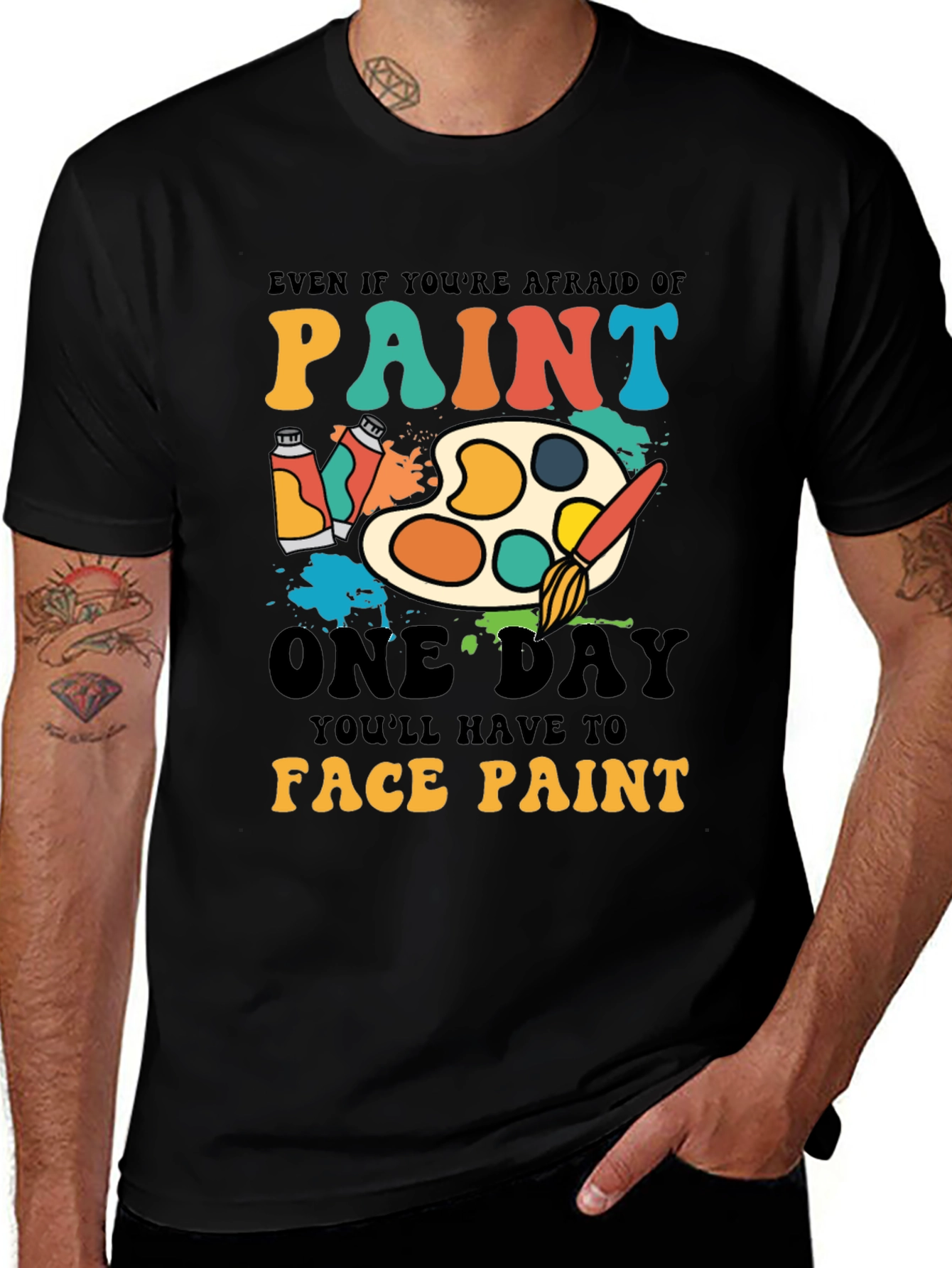 Variant 4 of Funny Paint Humor Graphic Tee - Even If You're Afraid