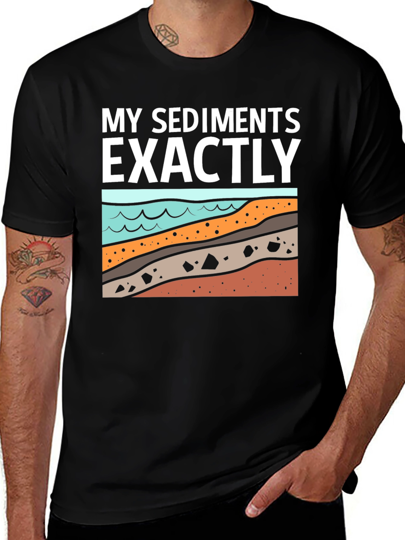 Variant 18 of Geology Humor T-Shirt: "My Sediments Exactly"