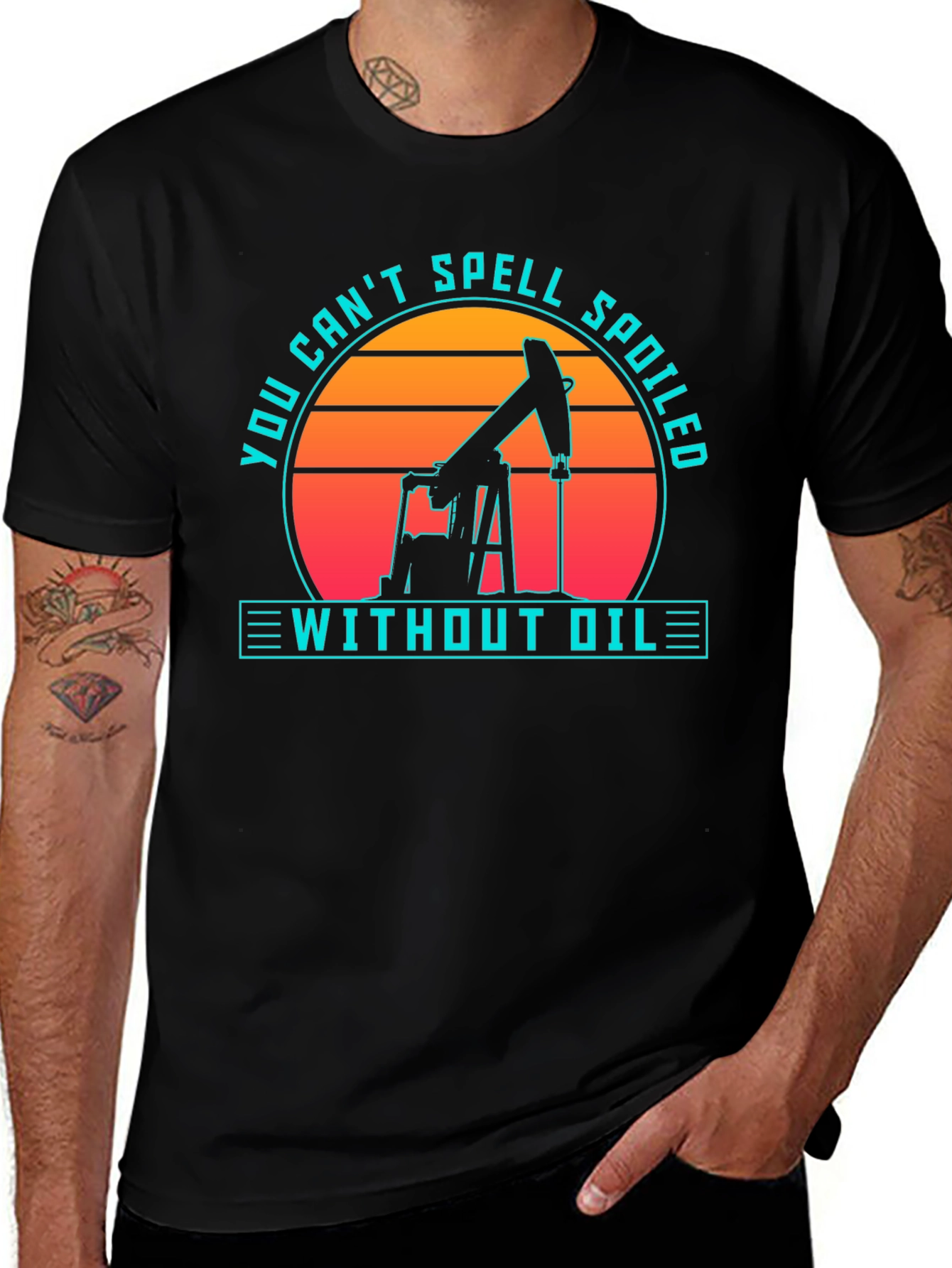 Variant 29 of Oilfield Humor T-Shirt - Spoiled Without Oil