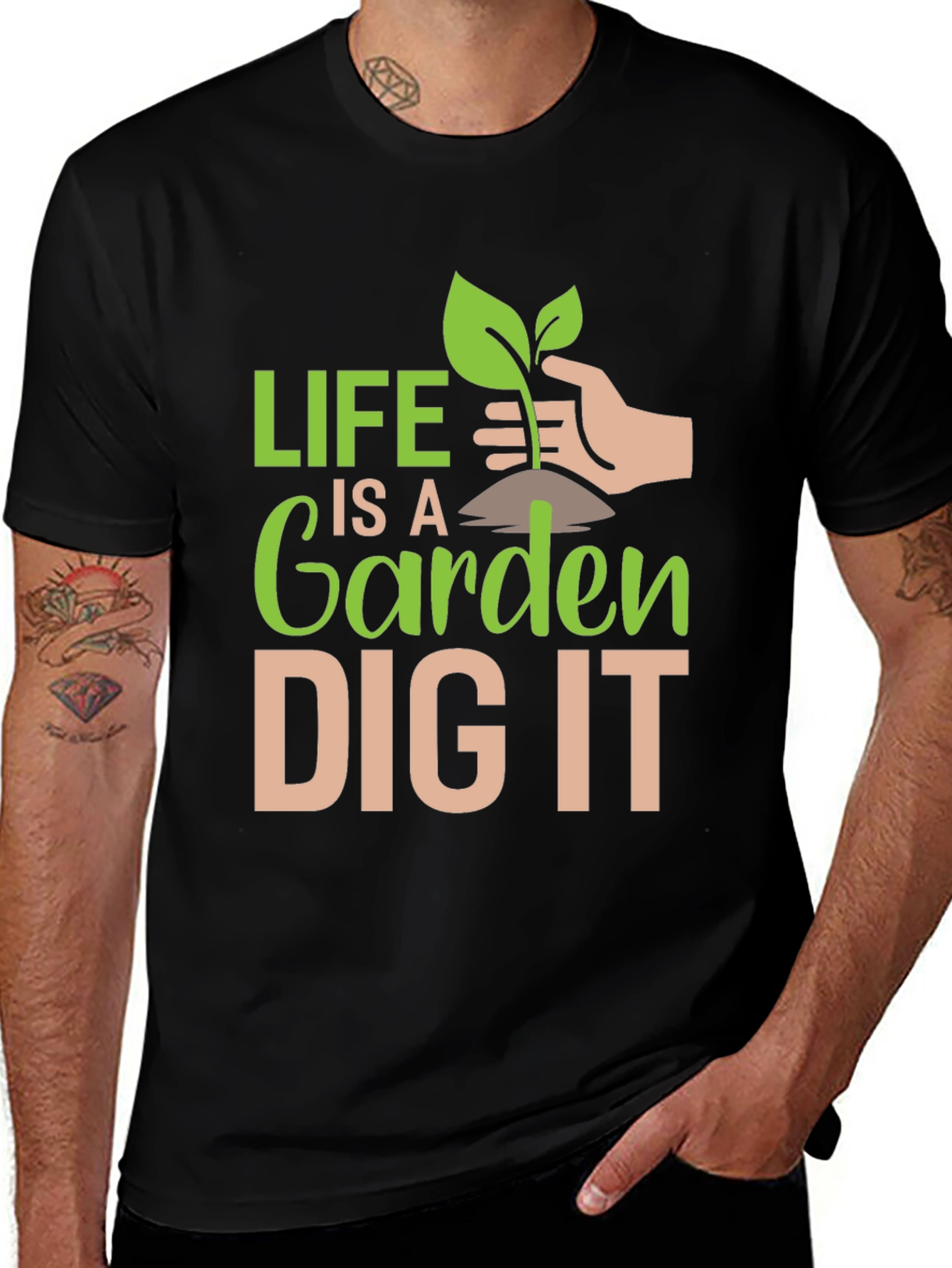 Variant 5 of Life is a Garden Dig It T-Shirt