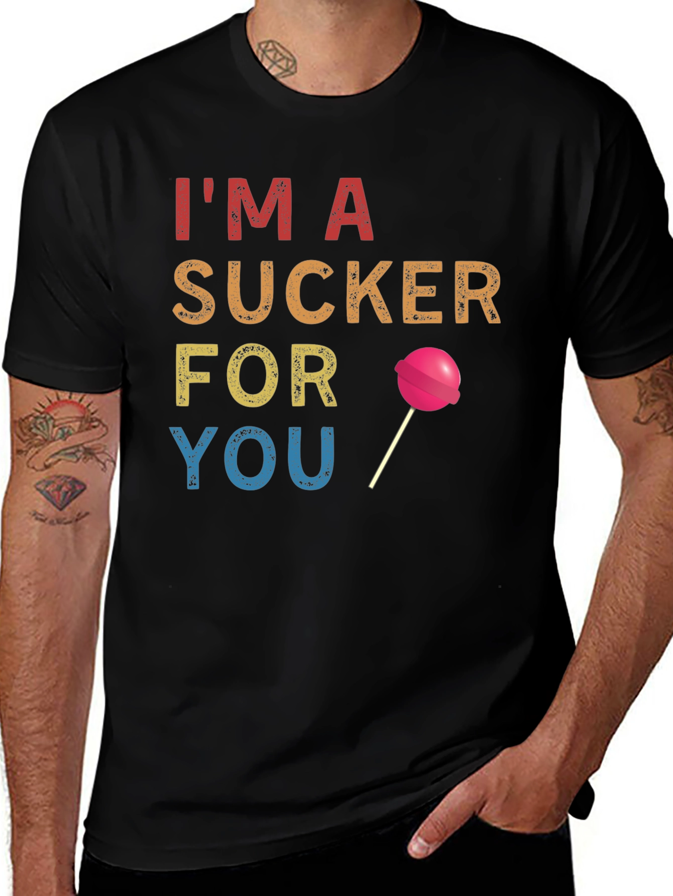 I'm a Sucker for You T-Shirt